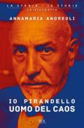 Io Pirandello, uomo del caos