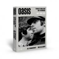 Oasis. Trying to find a way out of nowhere 1994-2009/2025. Ediz. italiana