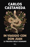 In viaggio con don Juan. La trilogia dello sciamano. Ediz. speciale