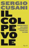 Il colpevole. Serafino Ferruzzi, Raul Gardini, la maxitangente, i potenti visti da vicino