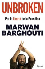 Unbroken. Per la libertà della Palestina