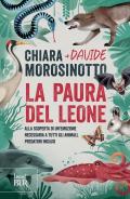 La paura del leone. Alla scoperta di un'emozione necessaria a tutti gli animali, predatori inclusi
