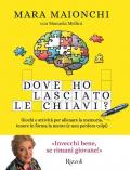 Dove ho lasciato le chiavi? Giochi e attività per allenare la memoria, tenere in forma la mente (e non perdere colpi)