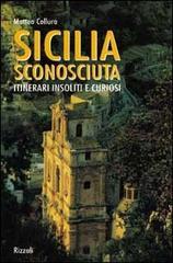 Sicilia sconosciuta. Itinerari insoliti e curiosi