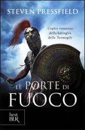 Le porte di fuoco. L'epico romanzo della battaglia delle Termopili