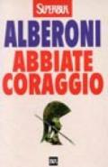 Abbiate coraggio