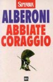 Abbiate coraggio