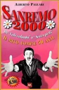 Sanremo 2000. Da «Vola colomba» a «Senza pietà». Con CD