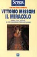 Il miracolo. Spagna, 1640: indagine sul più sconvolgente prodigio mariano