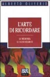 L'arte di ricordare. La memoria e i suoi segreti