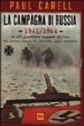 La campagna di Russia 1941-1944. La più gigantesca campagna militare del nostro secolo nel racconto degli sconfitti