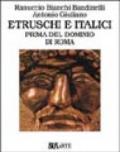 Etruschi e italici prima del dominio di Roma. Ediz. illustrata