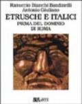 Etruschi e italici prima del dominio di Roma. Ediz. illustrata