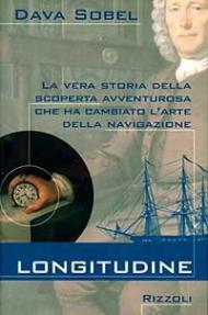 Longitudine. La vera storia della scoperta avventurosa che ha cambiato l'arte della navigazione