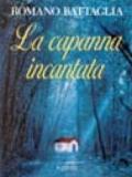 La capanna incantata