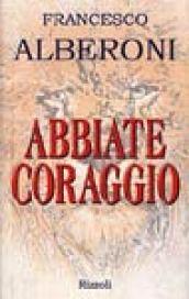 Abbiate coraggio