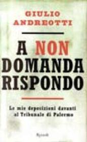 A non domanda rispondo