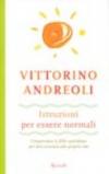 Istruzioni per essere normali. Comprendere le follie quotidiane per dare armonia alla propria vita