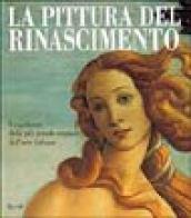 La pittura del Rinascimento. I capolavori della più grande stagione dell'arte italiana