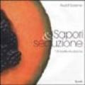 Sapori & seduzione. 130 ricette afrodisiache