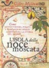 L' isola della noce moscata