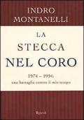 La stecca nel coro. 1974-1994: una battaglia contro il mio tempo