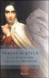 Teresa di Avila. Storia di un'anima