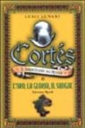 Cortés il conquistatore del Messico: 1