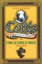 Cortés il conquistatore del Messico: 1