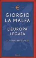 L'Europa legata. I rischi dell'Euro