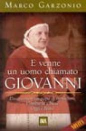 E venne un uomo chiamato Giovanni. Doveva essere un papa di transizione. Cambiò la Chiesa. Oggi è beato