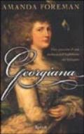 Georgiana. Vita e passioni di una duchessa nell'Inghilterra del Settecento