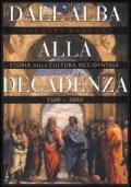 Dall'alba alla decadenza. Storia della cultura occidentale 1500-2000