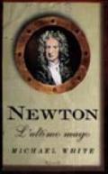 Newton. L'ultimo mago