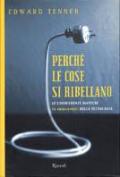 Perché le cose si ribellano. Le conseguenze inattese (e spiacevoli) della tecnologia