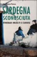 Sardegna sconosciuta. Itinerari insoliti e curiosi