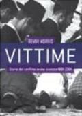 Vittime. Storia del conflitto arabo-sionista 1881-2001