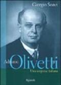 Adriano Olivetti. Una sorpresa italiana