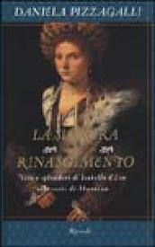 La signora del Rinascimento. Vita e splendori di Isabella d'Este alla corte di Mantova