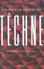 Téchne. Le radici della violenza