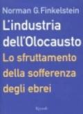 L'industria dell'Olocausto. Lo sfruttamento della sofferenza degli ebrei