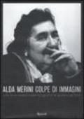 Alda Merini. Colpe d'immagini. Vita di un poeta nelle fotografie di Giuliano Grittini. Ediz. illustrata