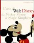 L'arte di Walt Disney da Mickey Mouse ai Magic Kingdoms