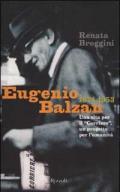 Eugenio Balzan 1874-1953. Una vita per il «Corriere», un progetto per l'umanità