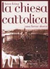 La Chiesa cattolica. Una breve storia