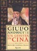 Un gesuita in Cina. 1552-1610: Matteo Ricci dall'Italia a Pechino