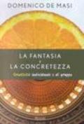 La fantasia e la concretezza. Creatività individuale e di gruppo