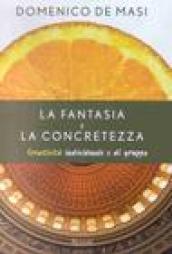 La fantasia e la concretezza. Creatività individuale e di gruppo