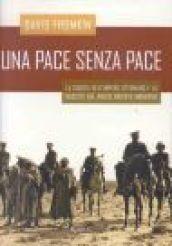 Una pace senza pace. La caduta dell'impero ottomano e la nascita del Medio Oriente moderno