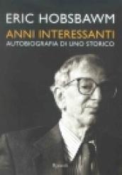 Anni interessanti. Autobiografia di uno storico